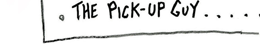 Pick-up Guy